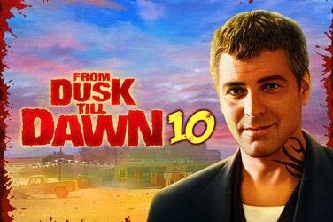 From dusk till dawn 10