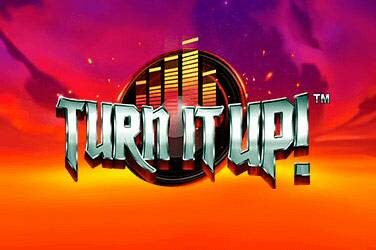 Turn it up!